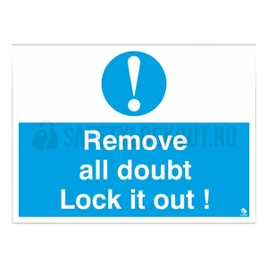 Etichetă de siguranță LOTO – Remove All Doubt – Lock it Out