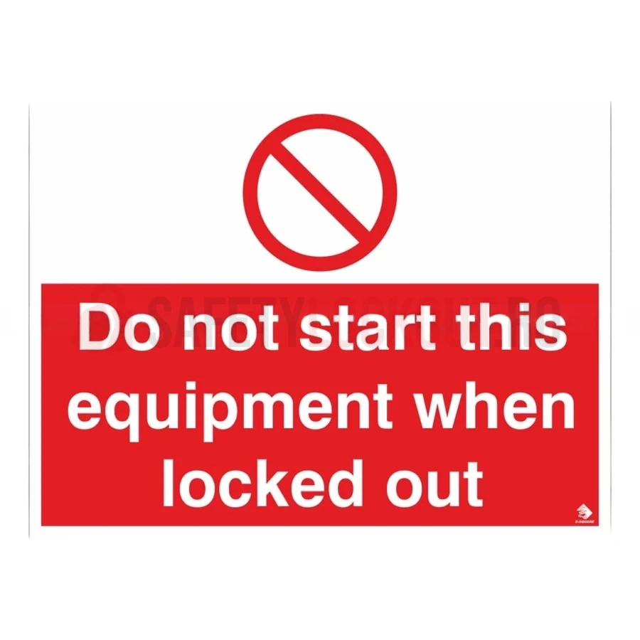 Indicator LOTO de perete – Do Not Start This Equipment When Locked Out — Indicatoare și etichete de siguranță LOTO | Safety Lockout